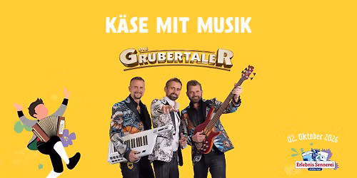 K\u00c4SE MIT MUSIK - DIE GRUBERTALER 2026