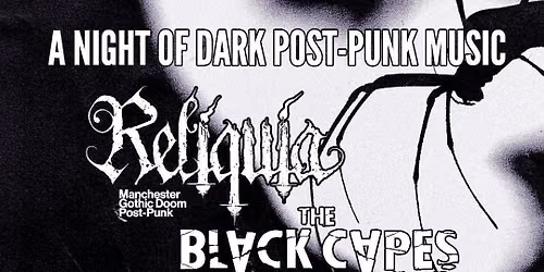 A Night of Dark Post Punk Music - Reliquia, The Black Capes, Mrs. Frighthouse, Hurtsfall