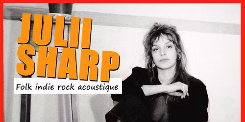 Concert JULII SHARP / Folk Indie rock acoustique / 21h