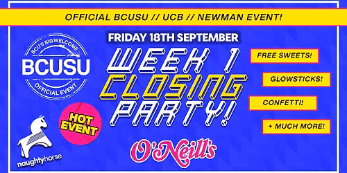 Official BCUSU\/UCB\/Newman Week 1 Closing Party \ud83c\udf89 [FINAL TICKETS]