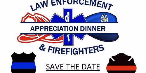 Law Enforcement & Firefighters Appreciation Dinner 2026