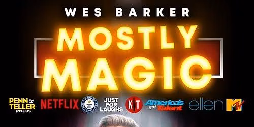 Mostly Magic with Wes Barker