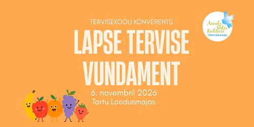 Tervisekooli konverents: Lapse tervise vundament