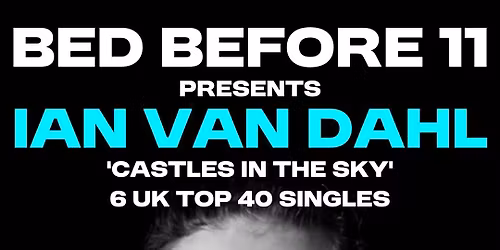 BED BEFORE 11 Presents\u2026 IAN VAN DAHL (Headline DJ Set)