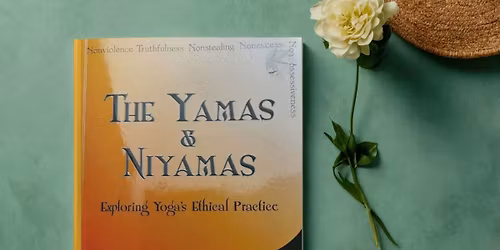 The Yamas + Niyamas: A 10-Week Community Exploration with Courtney Windju