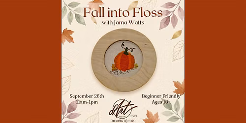 Fall into Floss: An Embroidery Session