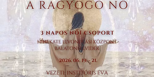 A RAGYOG\u00d3 N\u0150 - 3 NAPOS N\u0150I CSOPORT