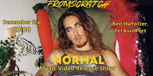 FromScratch \u2013 NORMAL Music Video Release Show