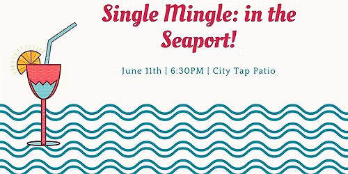 Single Mingle: Seaport Patio Edition