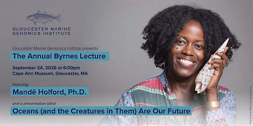 Annual Byrnes Lecture: Oceans (and the Creatures in Them) Are Our Future