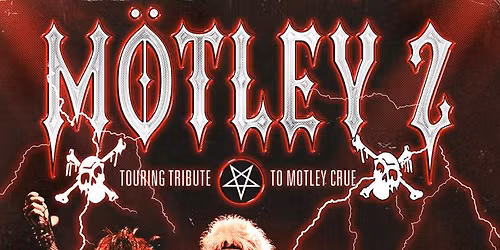 Motley 2 - Motley Crue Tribute