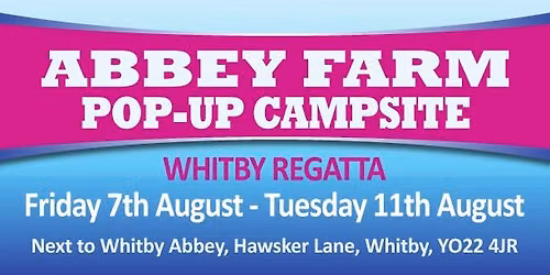 Whitby Regatta Pop-Up Camping @ Abbey Farm Showfield
