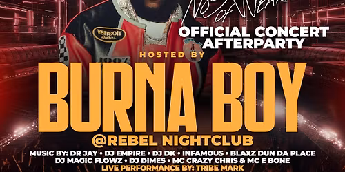 NO SIGN OF WEAKNESS TOUR OFFICIAL AFTERPARTY HOSTED BY BURNA BOY
