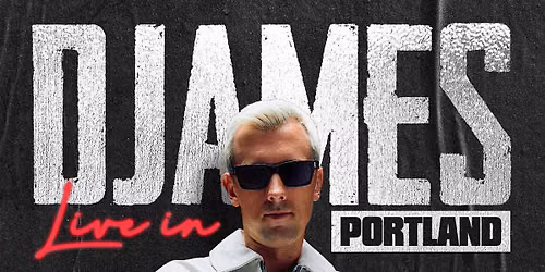 DJAMES LIVE IN PORTLAND
