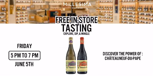 Free Wine Tasting \u2013 Discover the Power of : Ch\u00e2teauneuf-du-Pape