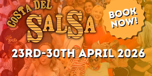 Costa Del Salsa 2026 - 23rd-30th April 2026 - BOOK NOW!