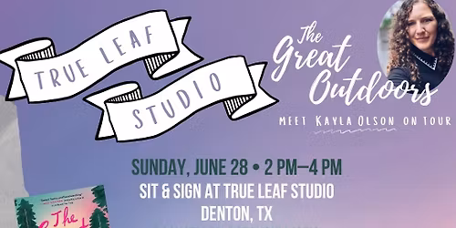 The Great Outdoors Sit and Sign With Kayla Olson @ True Leaf Studios