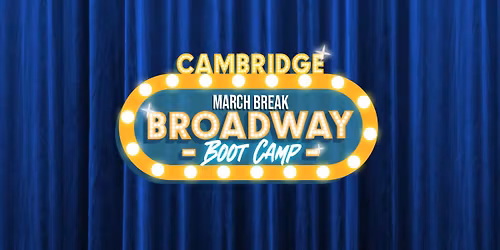 March Break Broadway Boot Camp: Cambridge Campus
