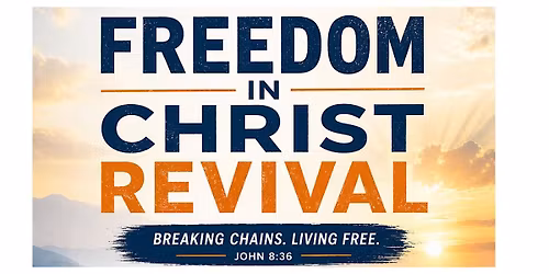Freedom In Christ Revival With Evangelist John Perry