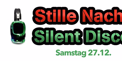 Stille Nacht * Silent Disco