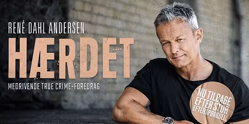 H\u00e6rdet \u2013 true crime-foredrag med Ren\u00e9 Dahl Andersen | Vejle