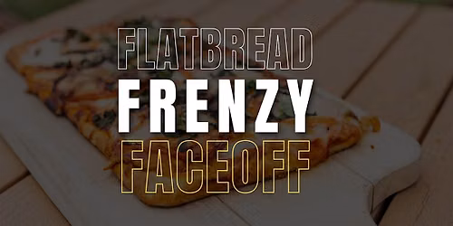 Flatbread Frenzy Faceoff