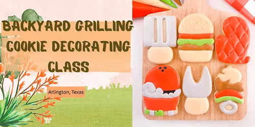 Backyard Grilling Cookie Decorating Class