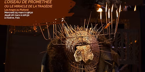 Th\u00e9\u00e2tre & marionnettes - "L'oiseau de Prom\u00e9th\u00e9e ou le miracle de la trag\u00e9die" des Anges au Plafond