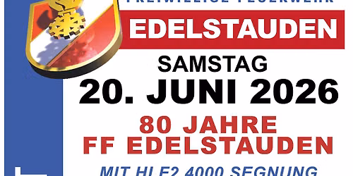 JUBIL\u00c4UMSFEST - 15. W\u00dcRSTELFEST, 80 JAHRE FF EDELSTAUDEN & HLF2 SEGNUNG