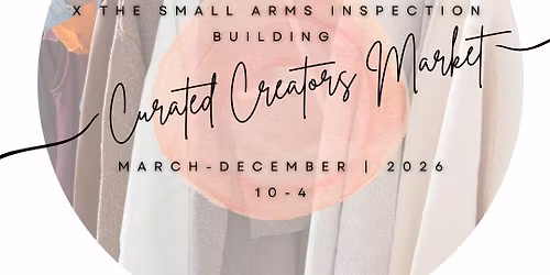 \ud83d\udecd\ufe0f Summer Curated Creators Market at Small Arms Inspection Building  \ud83d\udecd\ufe0f