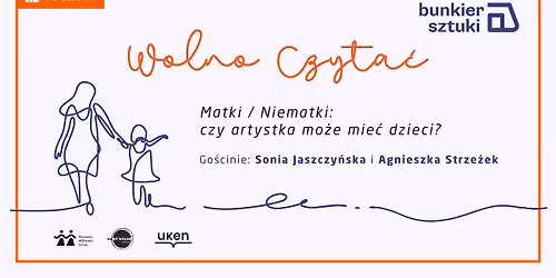 Wolno Czyta\u0107: Matki \/ Niematki. Go\u015bcinie: Sonia Jaszczy\u0144ska i Agnieszka Strze\u017cek