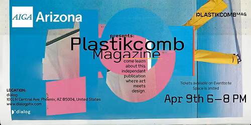 AIGA AZ presents: Plastikcomb Magazine
