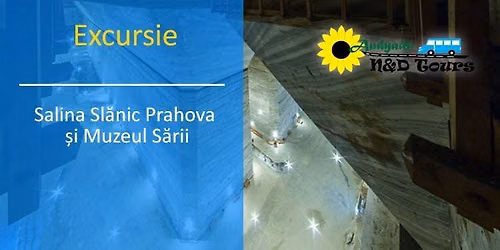 Salina Slanic Prahova si Muzeul Sarii (joi)