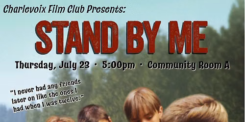 Charlevoix Film Club Presents: Stand by Me (1986, R)