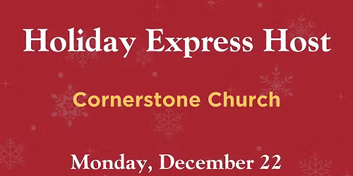 Holiday Express Hosted by Cornerstone Church