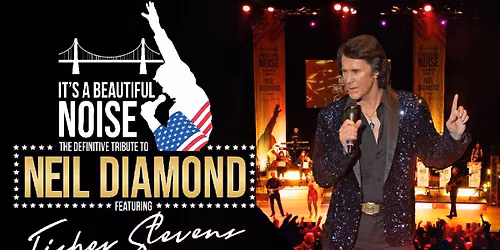 It's A Beautiful Noise with Fisher Stevens - The Neil Diamond tribute