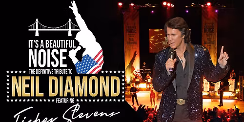 It's A Beautiful Noise with Fisher Stevens - The Neil Diamond tribute