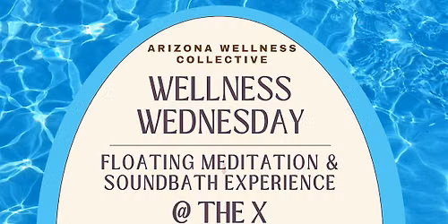 Wellness Wednesday Floating Meditation & Soundbath by AZWellnessCollective