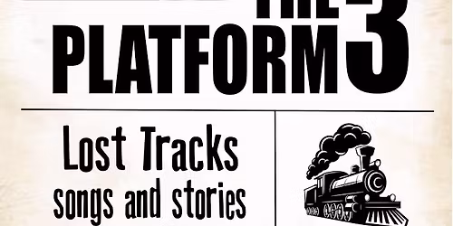Lost Tracks \u2013 songs and stories with The Platform 3