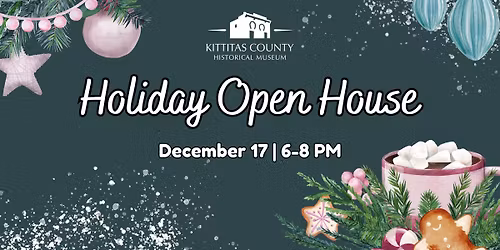 Kittitas County Historical Museum Annual Holiday Open House