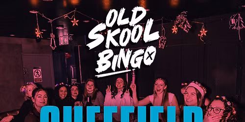 Old Skool Bingo Sat 15th Nov Sheffield