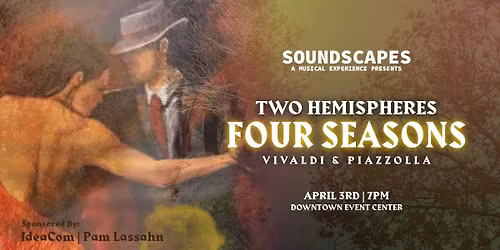 The Four Seasons: Vivaldi and Piazzolla presented by Soundscapes