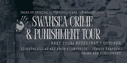 SWANSEA CRIME & PUNISHMENT TOUR