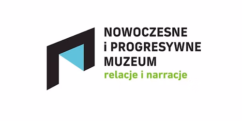 Muzeologiczna konferencja naukowa \u201eNowoczesne i progresywne muzeum \u2013 relacje i narracje\u201d