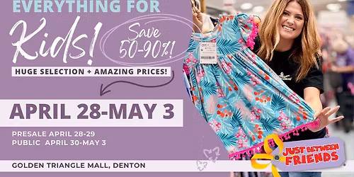 Childrens Toy & Clothing Sale \u00b7 Apr 28 - May 3 \u00b7 Denton
