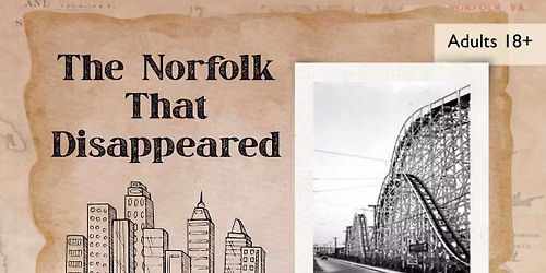 The Norfolk that Disappeared: Unearthing Lost Landmarks