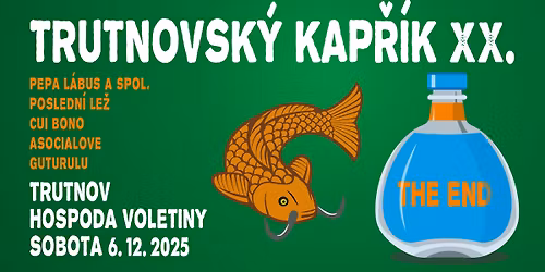 Trutnovsk\u00fd Kap\u0159\u00edk **.   - THE END