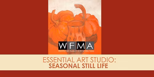 Essentials Art Studio: Seasonal Still Life
