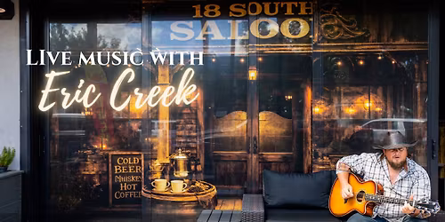 Live Music w\/ Eric Creek @ 18 South Restaurant and Saloon