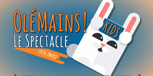 OL\u00c9MAINS le spectacle ! sp\u00e9cial KIDS !